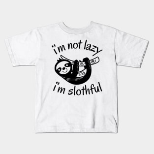 I'm Not Lazy I'm Slothful Kids T-Shirt